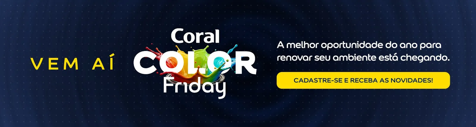 Coral Color Friday: captação de cadastros antes da data
